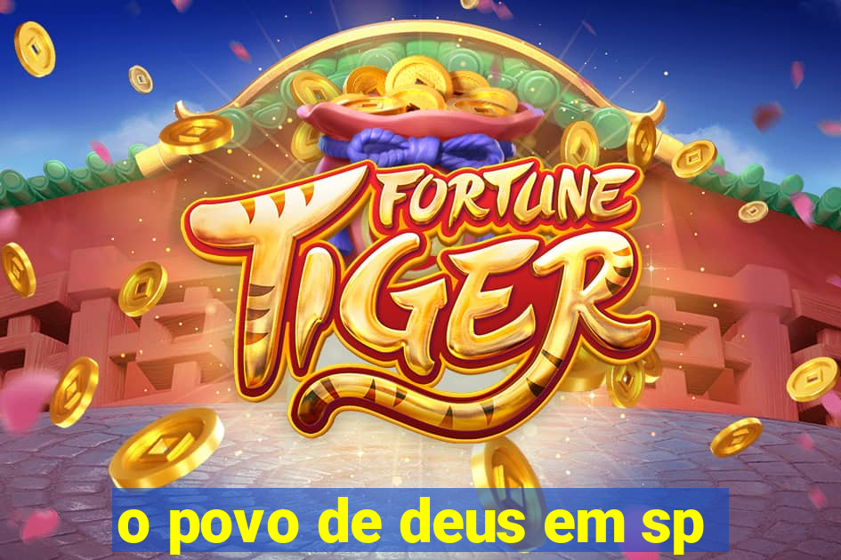 o povo de deus em sp